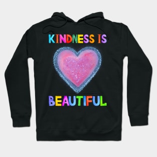 kindness is beautiful Hoodie